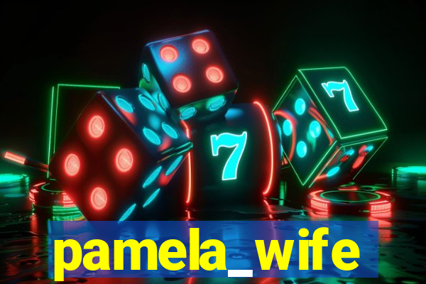 pamela_wife