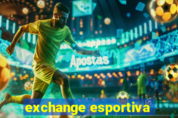 exchange esportiva