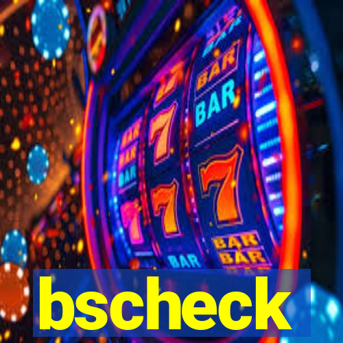 bscheck