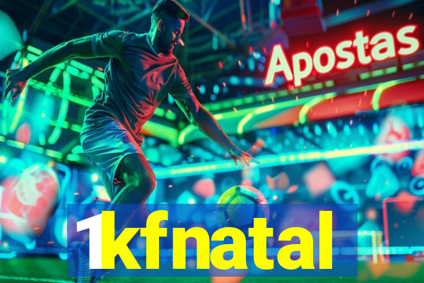1kfnatal