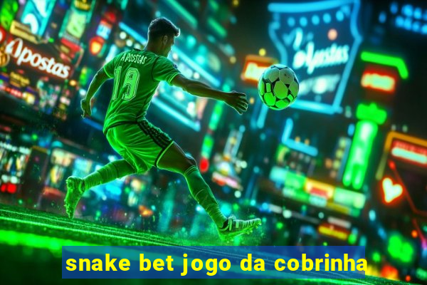 snake bet jogo da cobrinha