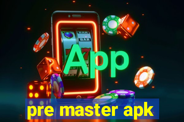 pre master apk