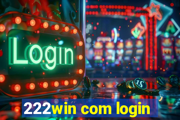 222win com login