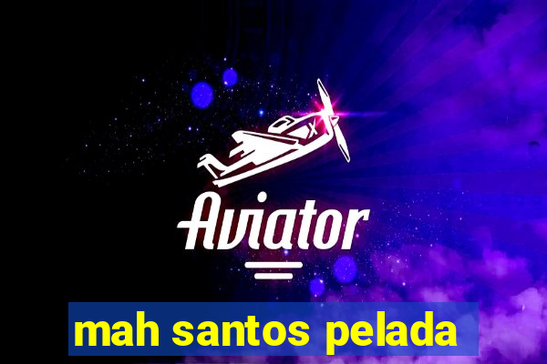 mah santos pelada