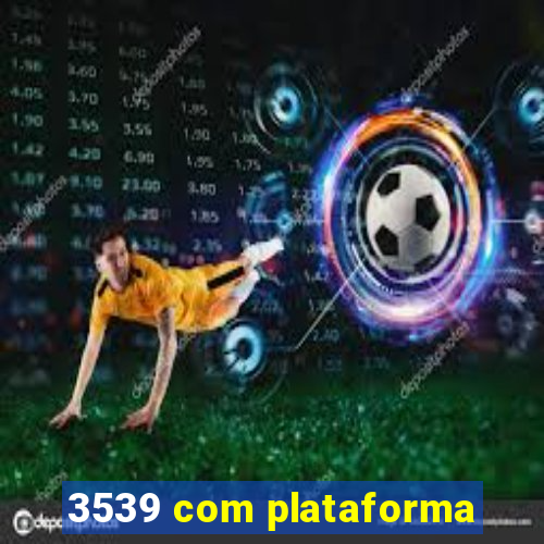 3539 com plataforma