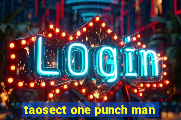 taosect one punch man