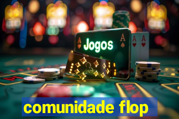 comunidade flop
