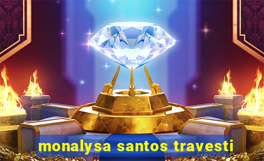 monalysa santos travesti
