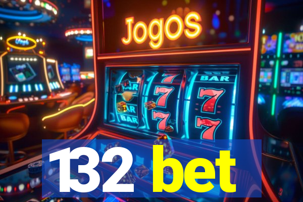 132 bet