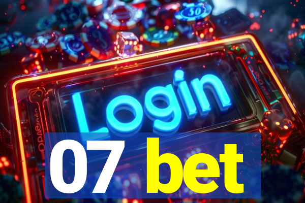 07 bet