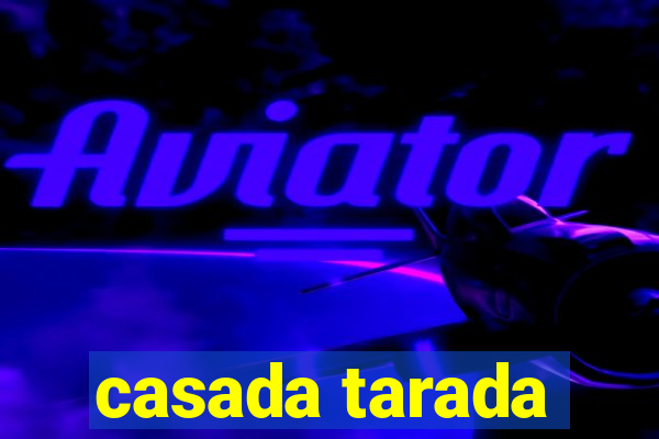 casada tarada