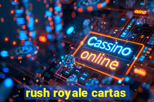 rush royale cartas