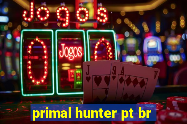 primal hunter pt br