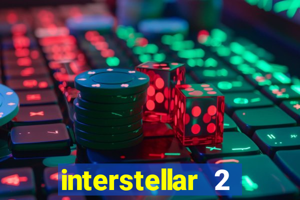 interstellar 2 operation terra 2040