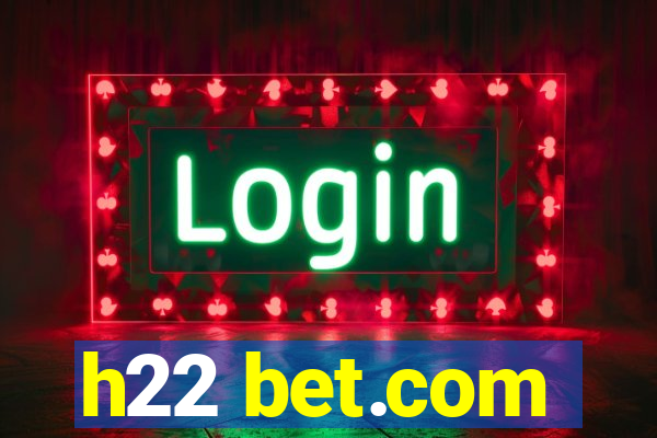 h22 bet.com