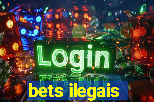 bets ilegais