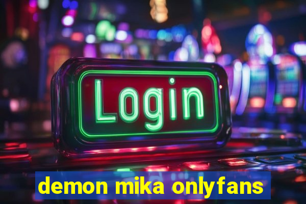 demon mika onlyfans