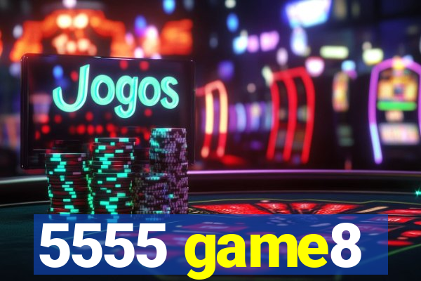 5555 game8