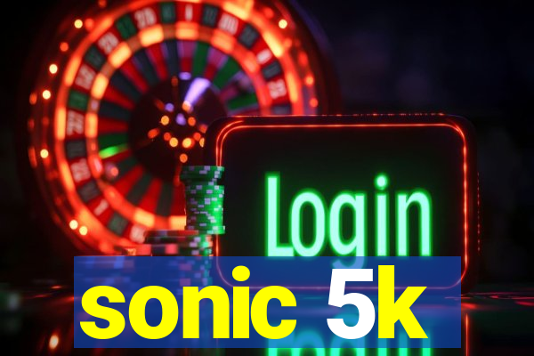 sonic 5k