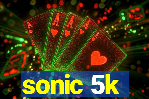 sonic 5k