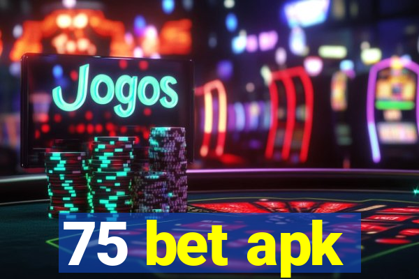 75 bet apk
