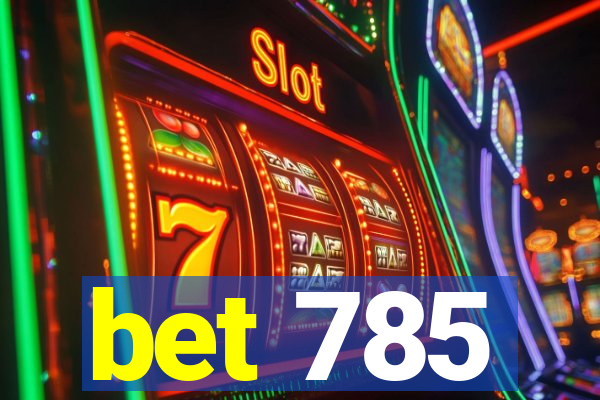 bet 785