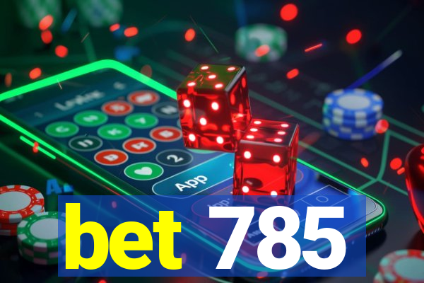 bet 785