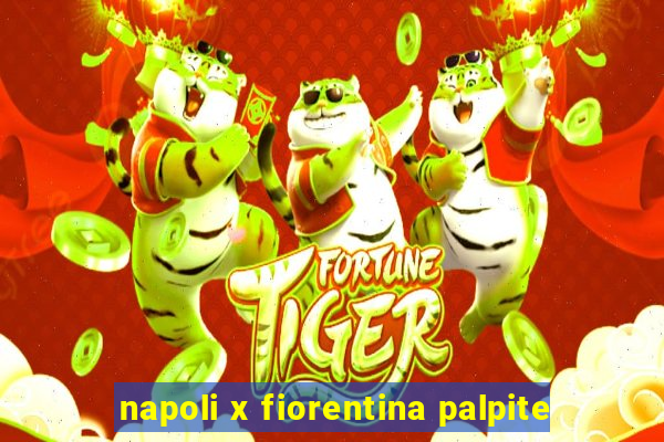 napoli x fiorentina palpite