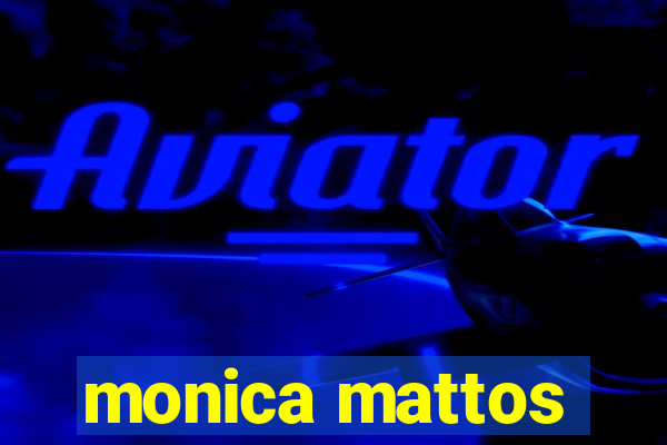 monica mattos