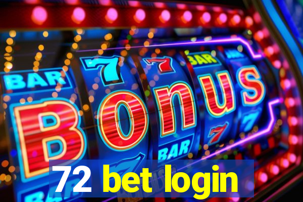 72 bet login