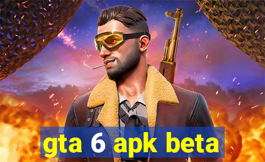 gta 6 apk beta