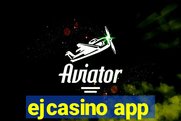 ejcasino app