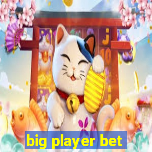 big player bet