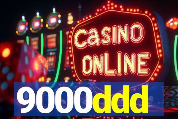 9000ddd