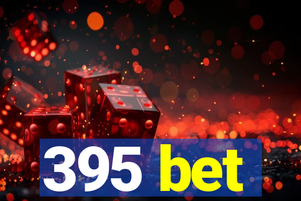 395 bet