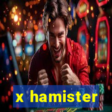 x hamister