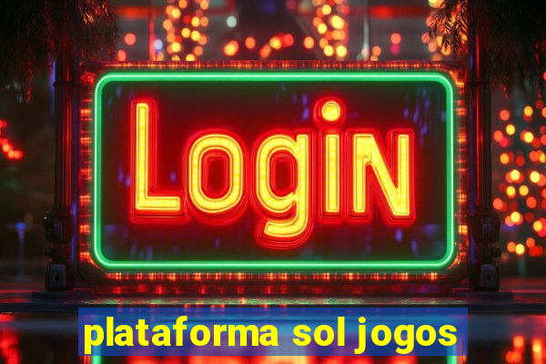 plataforma sol jogos
