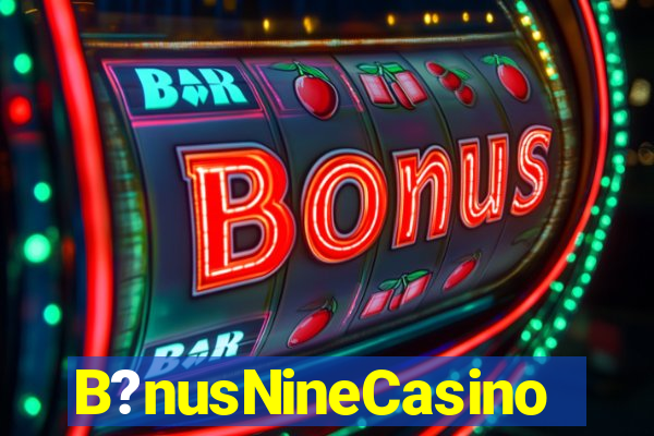 B?nusNineCasino