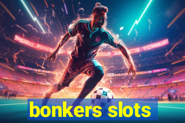 bonkers slots