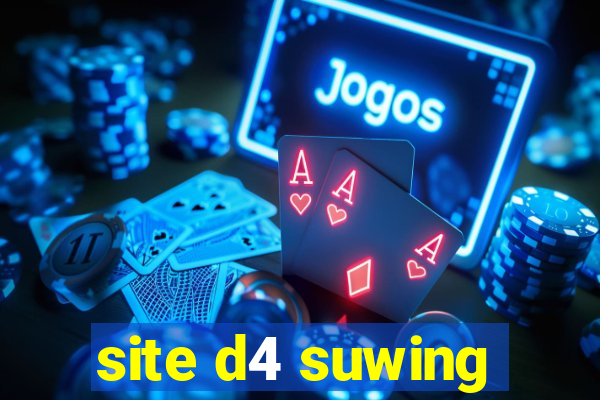 site d4 suwing