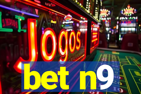bet n9