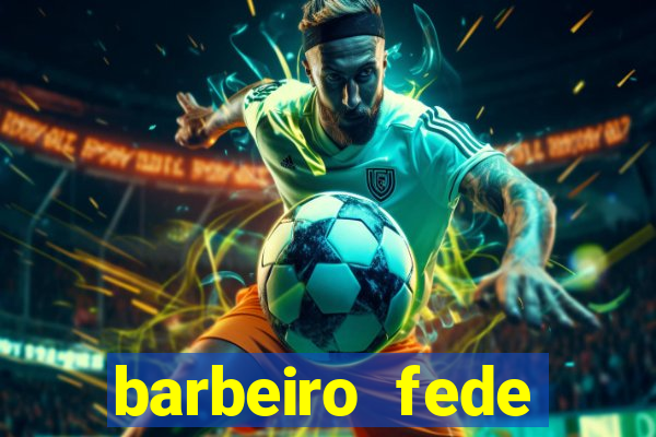 barbeiro fede quando morre