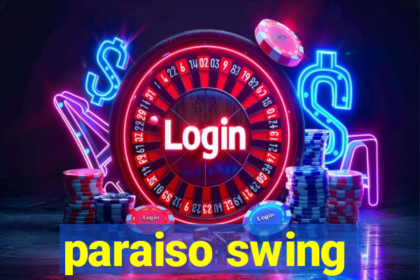 paraiso swing