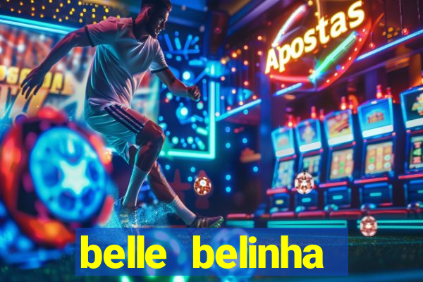 belle belinha videos sexo