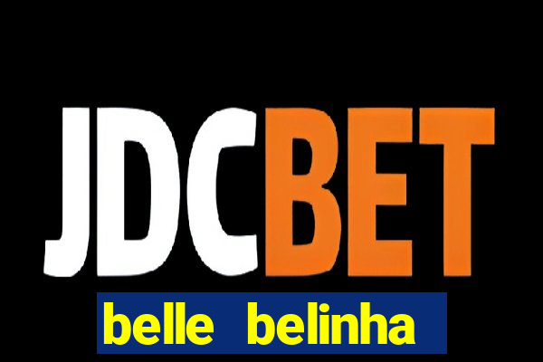 belle belinha videos sexo