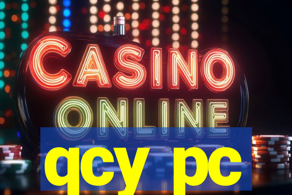 qcy pc