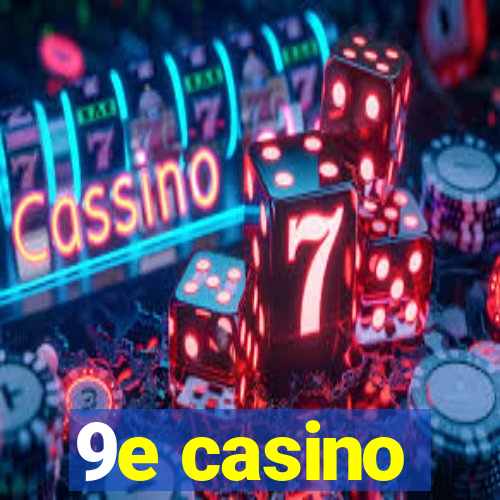 9e casino