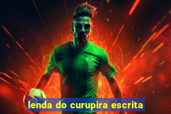 lenda do curupira escrita