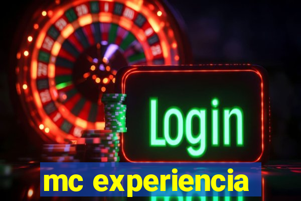 mc experiencia