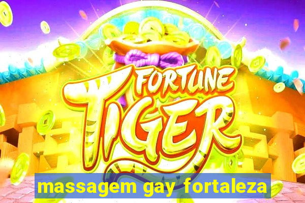 massagem gay fortaleza